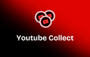 Youtube Collect